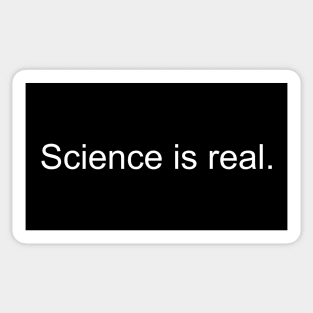 Science is real. - White print Sticker